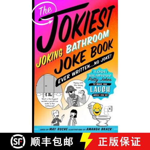 【3-4周达】The Jokiest Joking Bathroom Joke Book Ever Written . . . No Joke!: 1,001 Hilarious Potty J... [9781250190031]