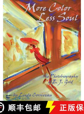 预订 More Color, Less Soul: The Photobiography of E. J. Gold [9780895560995]