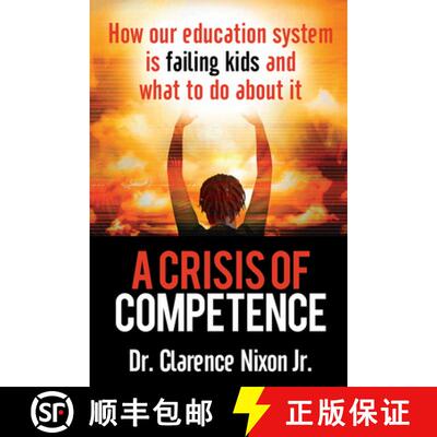 预订 精装 A Crisis of Competence: How Our Education System Is Failing Kids and What to Do about It [9781958211588]