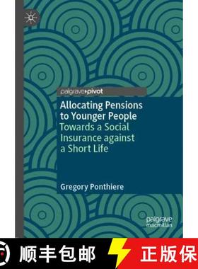 【3-4周达】Allocating Pensions to Younger People : Towards a Social Insurance against a Short Life [9783031247477]
