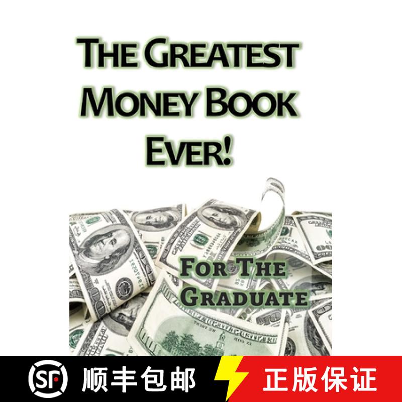 【2-3周达】The Greatest Money Book Ever!: A Great Gift for the Graduate [9781944923136]