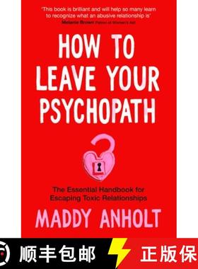 【3-4周达】How to Leave Your Psychopath: The Essential Handbook for Escaping Toxic Relationships [9781529075946]