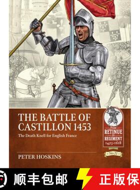 【3-4周达】The Battle of Castillon 1453: The Death Knell for English France [9781804513552]
