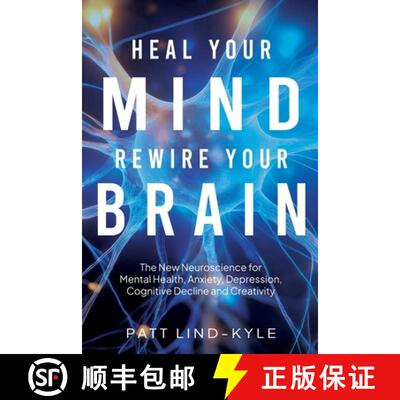 【3-4周达】Heal Your Mind, Rewire Your Brain: The New Neuroscience for Mental Health, Anxiety, Depres... [9798993087405]