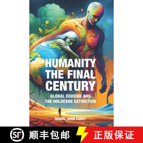 【3-4周达】Humanity The Final Century: Global Ecocide and the Holocene Extinction [9781884702297]