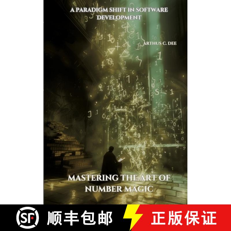 【3-4周达】Mastering the Art of Number Magic: A Paradigm Shift in Software Development [9783384182821]