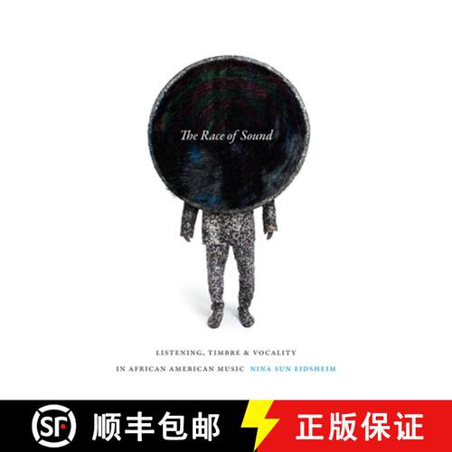 【3-4周达】The Race of Sound: Listening, Timbre, and Vocality in African American Music [9780822368687]