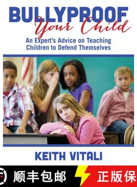 【3-4周达】Bullyproof Your Child: An Expert's Advice on Teaching Children to Defend Themselves [9781632204585]