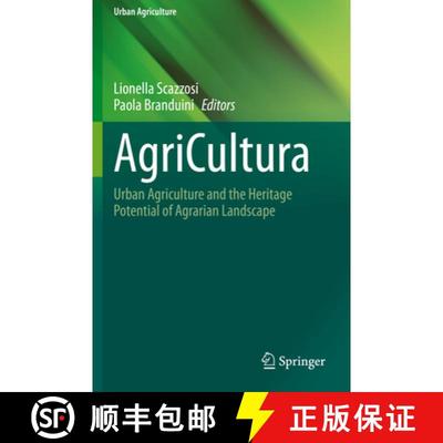 【3-4周达】AgriCultura: Urban Agriculture and the Heritage Potential of Agrarian Landscape [9783030490140]