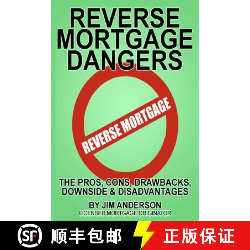 【3-4周达】Reverse Mortgage Dangers: The Pros, Cons, Downside and Disadvantages [9781893257511]