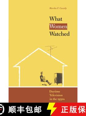 【3-4周达】What Women Watched: Daytime Television in the 1950s [9780292706279]