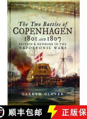 【3-4周达】The Two Battles of Copenhagen 1801 and 1807: Britain and Denmark in the Napoleonic Wars [9781399077293]
