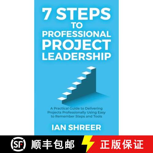【3-4周达】7 Steps to professional project leadership: A practical guide to delivering projects profe... [9780648834205]