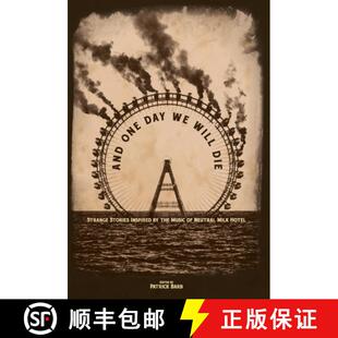 【3-4周达】And One Day We Will Die: Strange Stories Inspired by the Music of Neutral Milk Hotel [9798330470617]