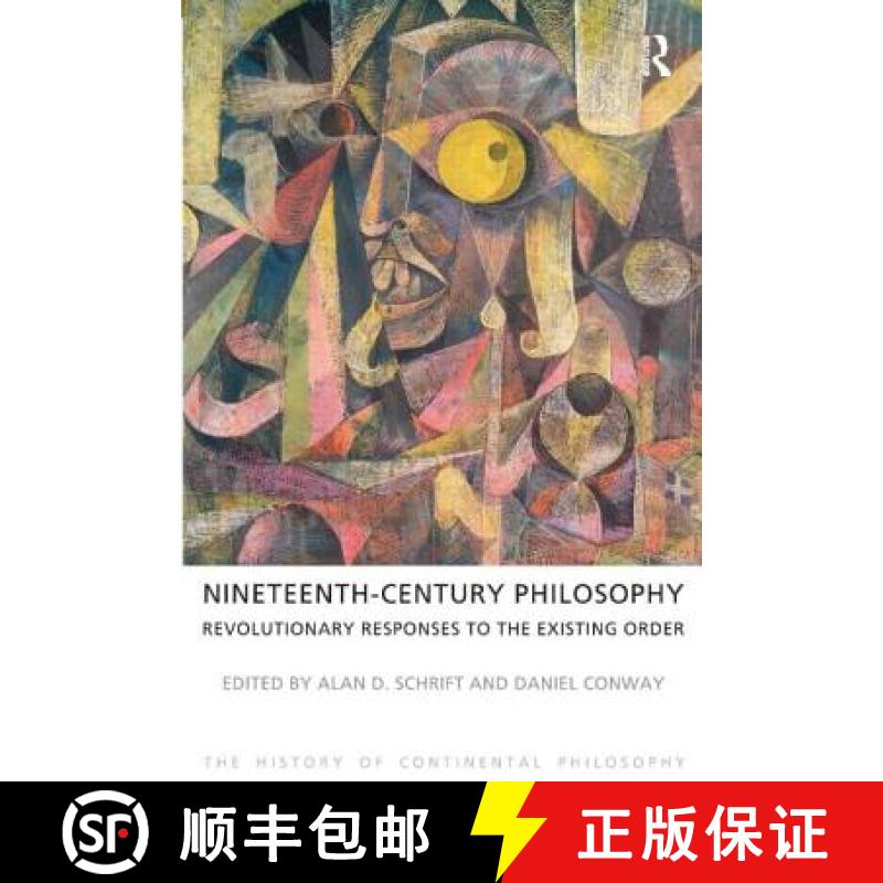 【3-4周达】Nineteenth-Century Philosophy: Revolutionary Responses to the Existing Order [9781844656103]