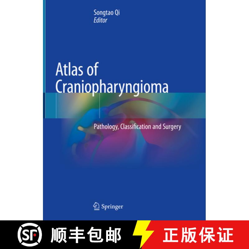 【3-4周达】Atlas of Craniopharyngioma: Pathology, Classification and Surgery [9789811373213]