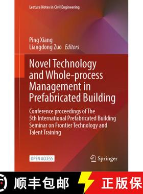 【3-4周达】Novel Technology and Whole-Process Management in Prefabricated Building: Conference Procee... [9789819751075]