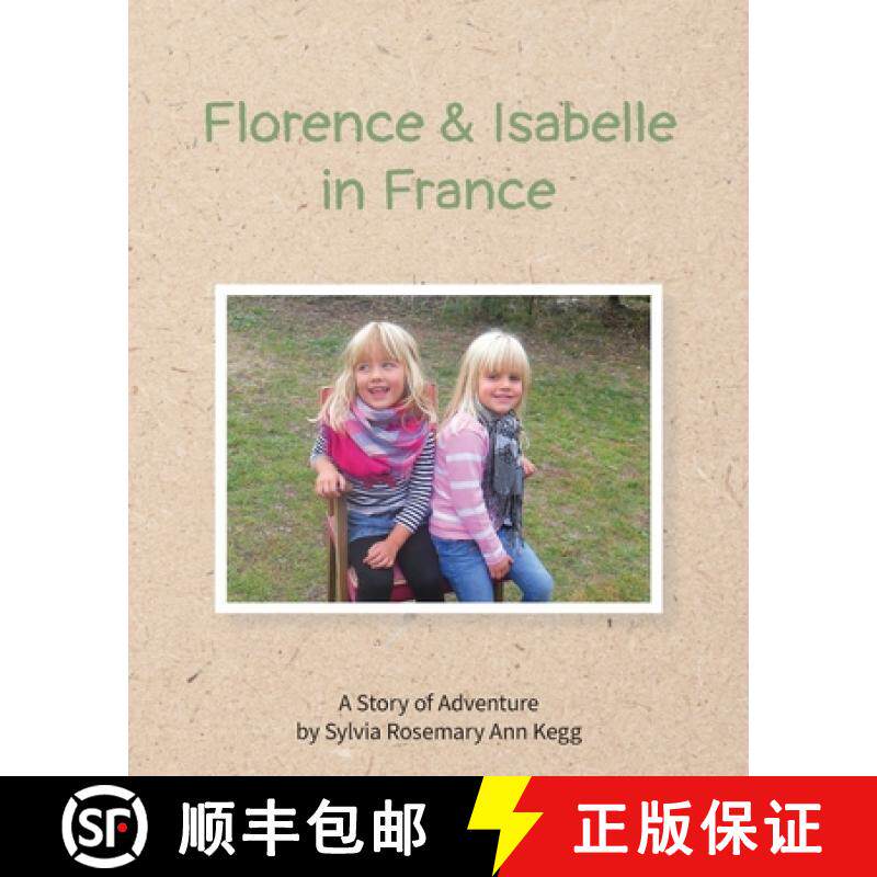 【3-4周达】Florence and Isabelle in France: by Sylvia Rosemary Ann Kegg [9781916257245]