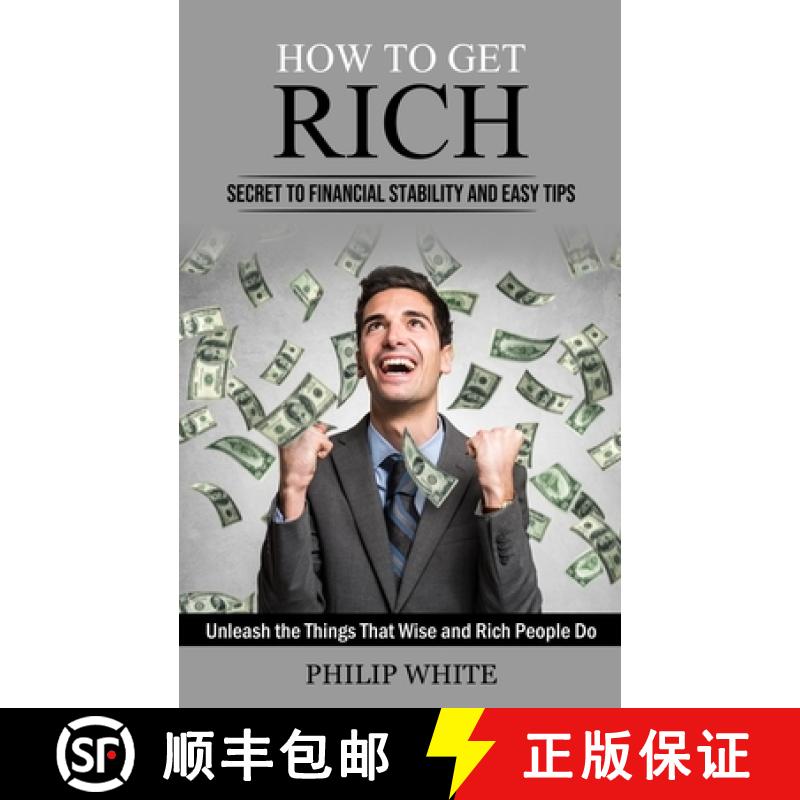 【3-4周达】How to Get Rich: Secret to Financial Stability and Easy Tips (Unleash the Things That Wise... [9781998927609]