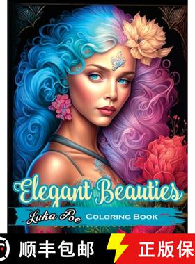 【3-4周达】Elegant Beauties Coloring Book: Unwind and unleash your creativity with intricate and eleg... [9788367484084]
