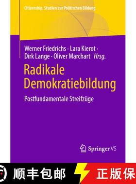 【3-4周达】Radikale Demokratiebildung : Postfundamentale Streifzüge [9783658463212]