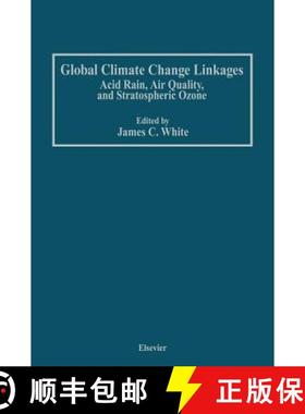 【3-4周达】Global Climate Change Linkages : Acid Rain, Air Quality, and Stratospheric Ozone [9780444015150]