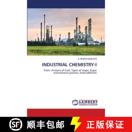 【3-4周达】INDUSTRIAL CHEMISTRY-I: Fuels, Analysis of Coal, Types of soaps, Sugar manufacture process... [9786202349505]