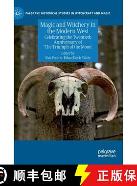 【3-4周达】Magic and Witchery in the Modern West : Celebrating the Twentieth Anniversary of 'The Triu... [9783030155483]