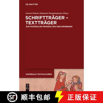 【3-4周达】Schriftträger - Textträger: Zur Materialen Präsenz Des Geschriebenen in Frühen Gesells... [9783110371307]
