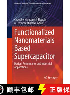 【3-4周达】Functionalized Nanomaterials Based Supercapacitor : Design, Performance and Industrial App... [9789819930203]