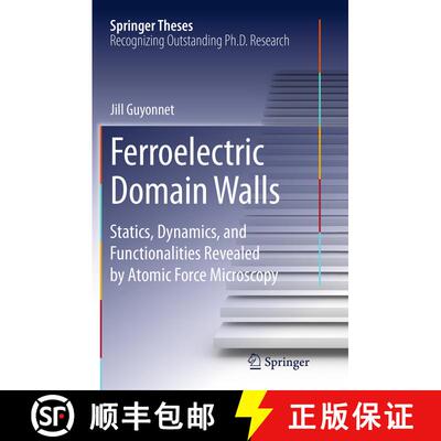 【3-4周达】Ferroelectric Domain Walls : Statics, Dynamics, and Functionalities Revealed by Atomic For... [9783319382777]