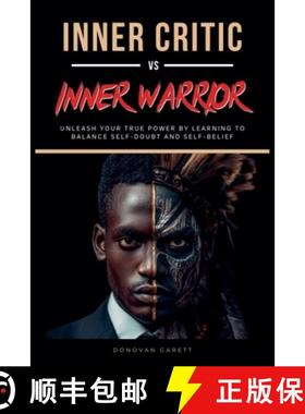 【3-4周达】Inner Critic vs. Inner Warrior: Unleash Your True Power by Learning to Balance Self-Doubt ... [9781963267303]
