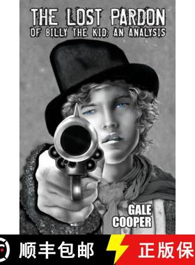 【3-4周达】The Lost Pardon of Billy the Kid: An Analysis Factoring in the Santa Fe Ring, Governor Lew... [9781949626032]