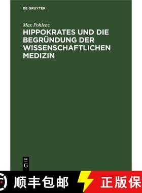 预订 Hippokrates Und Die Begründung Der Wissenschaftlichen Medizin [9783111136905]