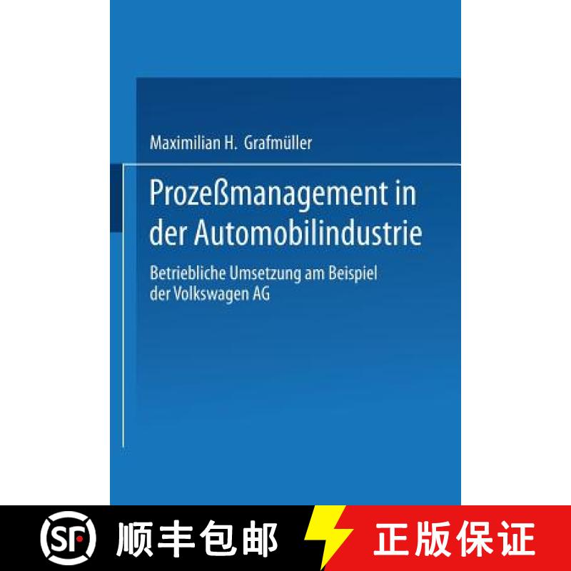 【3-4周达】Prozeßmanagement in der Automobilindustrie : Betriebliche Umsetzung am Beispiel der Volks... [9783409117111]