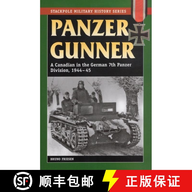 【3-4周达】Panzer Gunner: A Canadian in the German 7th Panzer Division, 1944-45 [9780811735988]