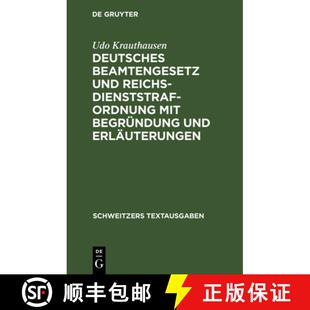 【3-4周达】精装 Deutsches Beamtengesetz und Reichsdienststrafordnung mit Begründung und Erläuterungen [9783112398012]