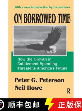 【3-4周达】On Borrowed Time: How the Growth in Entitlement Spending Threatens America's Future [9781138529083]