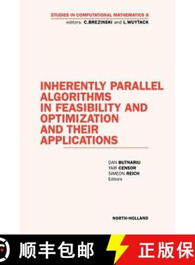 【3-4周达】INHERENTLY PARALLEL ALGORITHMS IN FEASIBILITY AND OPTIMIZATIONAND THEIR APPLICATIONS VOLUM... [9780444505958]