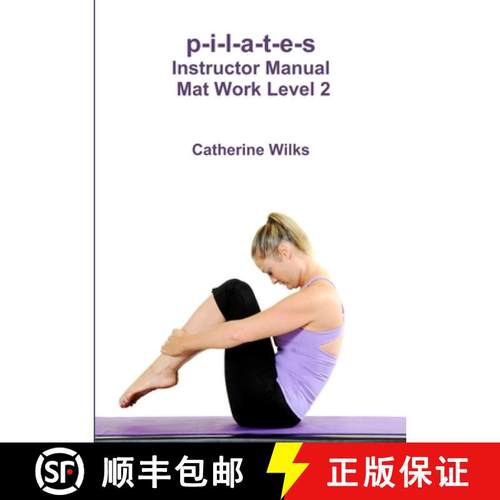 【3-4周达】p-i-l-a-t-e-s Instructor Manual Mat Work Level 2 [9781447660521]