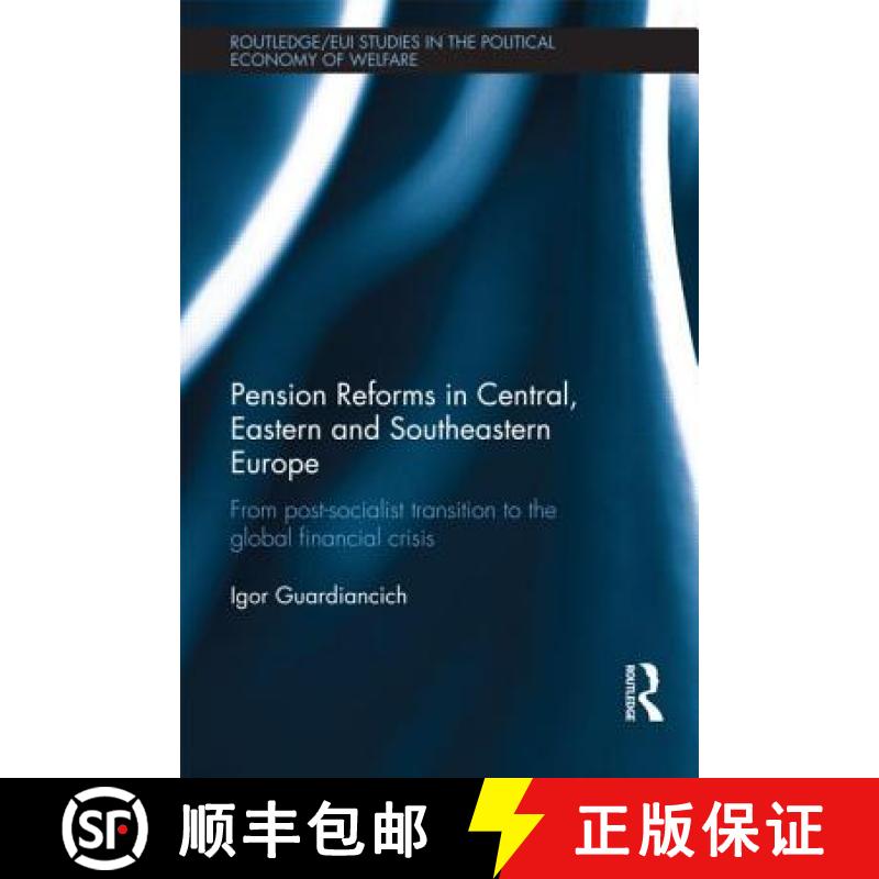 【3-4周达】Pension Reforms in Central, Eastern and Southeastern Europe: From Post-Socialist Transitio... [9780415688987]