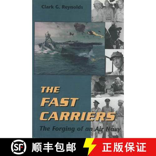【3-4周达】The Fast Carriers: The Forging of an Air Navy [9781591147220]