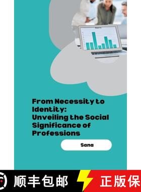 【3-4周达】From Necessity to Identity: Unveiling the Social Significance of Professions [9783384280039]
