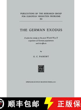 【3-4周达】The German exodus : A selective study on the post-World War II expulsion of German populat... [9789401503761]