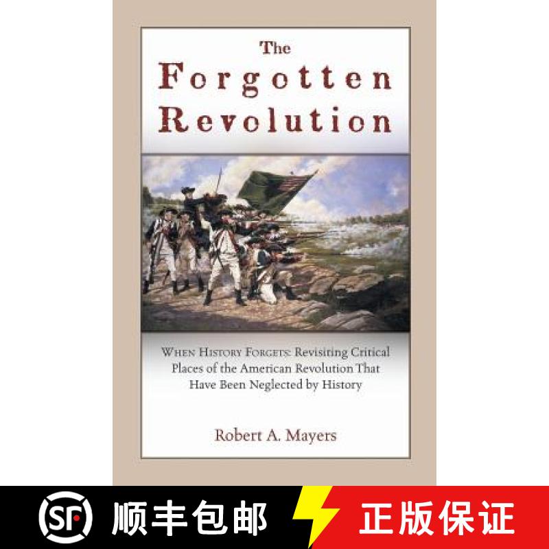 【3-4周达】The Forgotten Revolution: When History Forgets: Revisiting Critical Places of the American... [9780788455599]