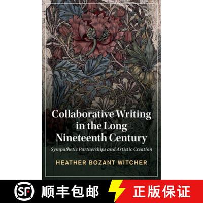 【3-4周达】Collaborative Writing in the Long Nineteenth Century: Sympathetic Partnerships and Artisti... [9781009073929]