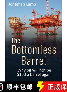 【3-4周达】The Bottomless Barrel: Why oil will not be $100 a barrel again [9780244770402]