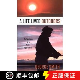 【3-4周达】A Life Lived Outdoors: Reflections of a Maine Sportsman [9781934031599]
