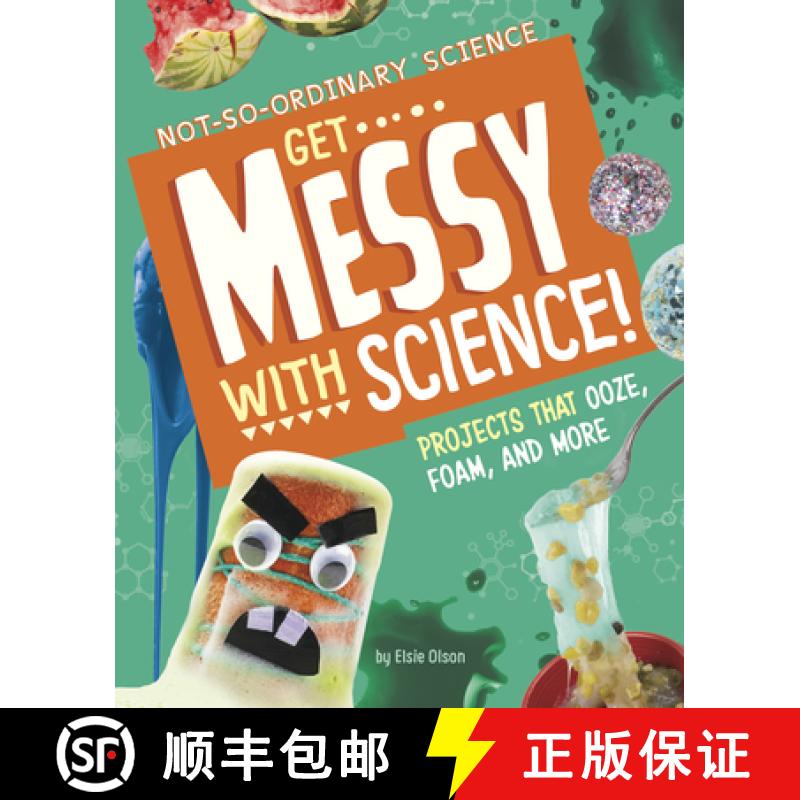 预订 Get Messy with Science!: Projects That Ooze, Foam, and More [9781666342178]