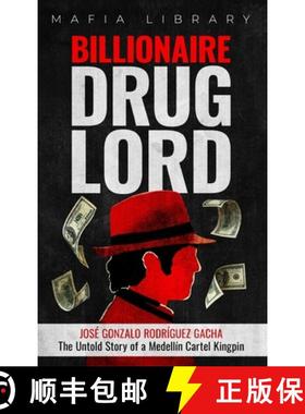 预订 Billionaire Drug Lord - José Gonzalo Rodríguez Gacha: The Untold Story of a Medellín Cartel K... [9781917077286]